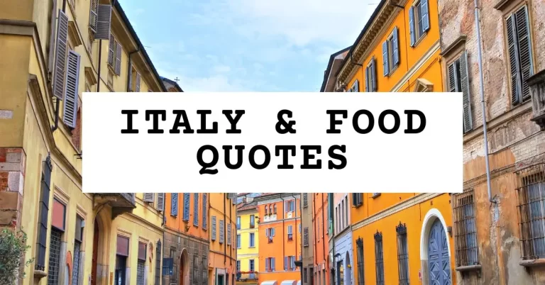 40 Inspiring Quotes About Italy: Your Next Foodie Destination